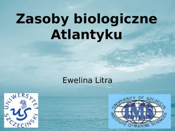Zasoby biologiczne Atlantyku - Slide pierwszy