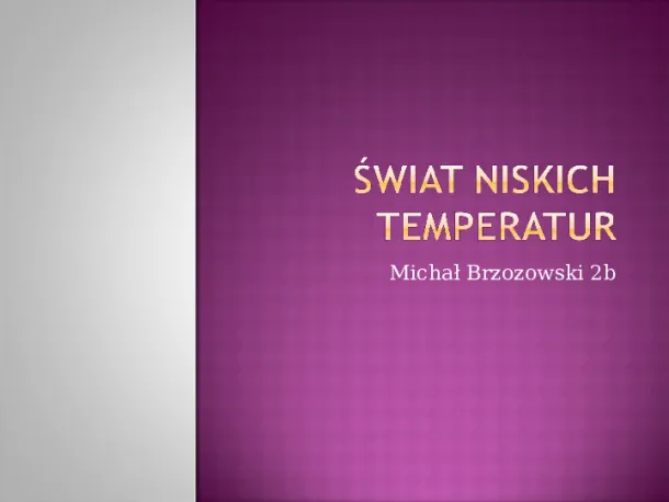 Świat niskich temperatur - Slide pierwszy