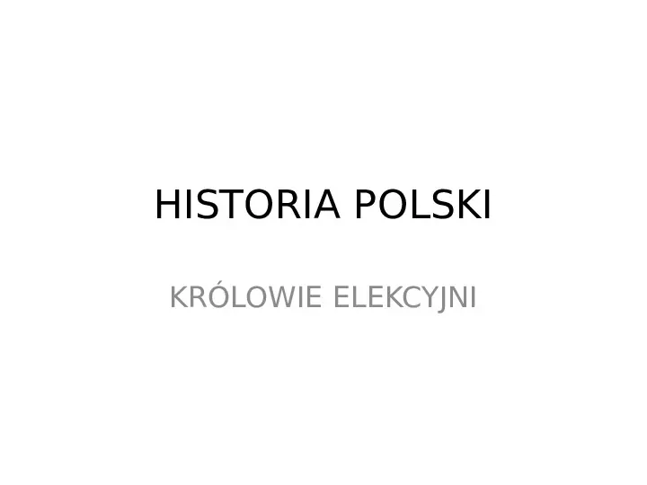 Historia Polski - królowie elekcyjni - Slide 1