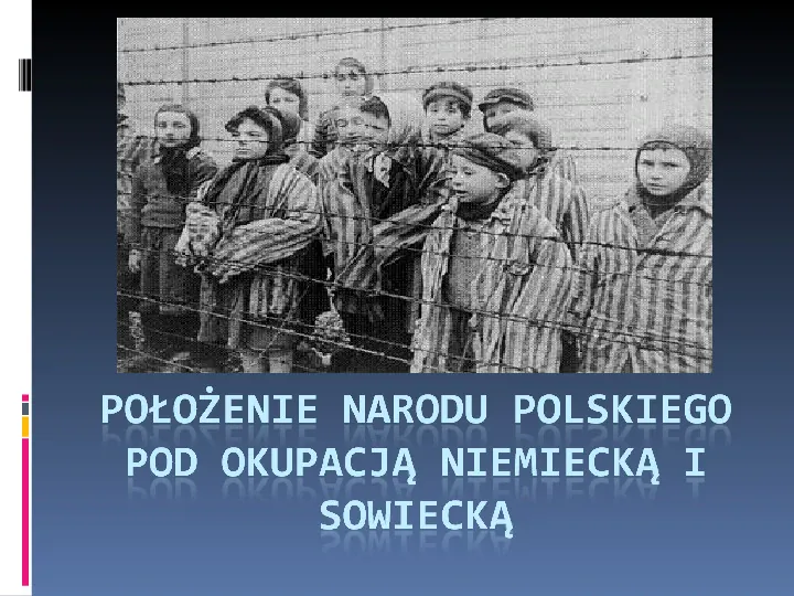 Położenie narodu polskiego pod okupacją niemiecką i sowiecką - Slide 1