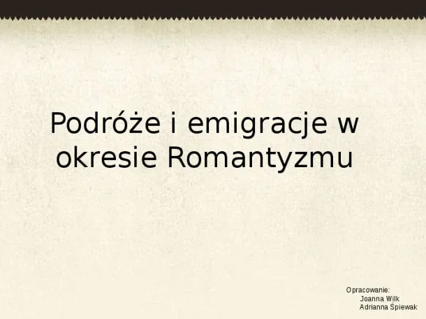 Podróże i emigracje w okresie Romantyzmu - Slide pierwszy