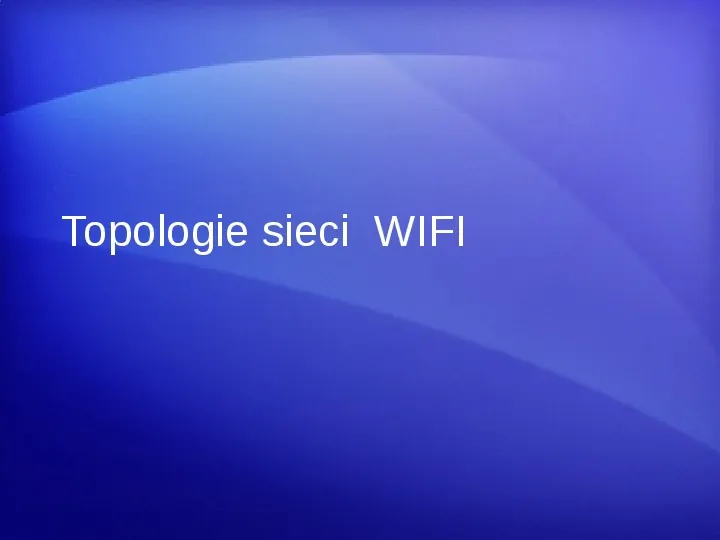 Sieci bezprzewodowe - WiFi - Slide 10