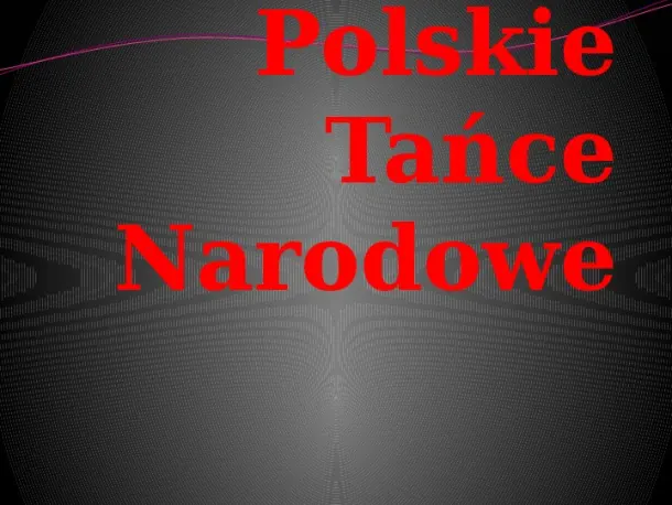 Polskie tańce narodowe - Slide pierwszy