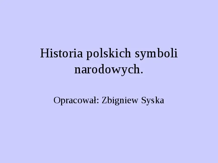 Historia polskich symboli narodowych - Slide 1