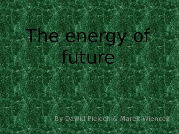 The energy of future - Slide pierwszy
