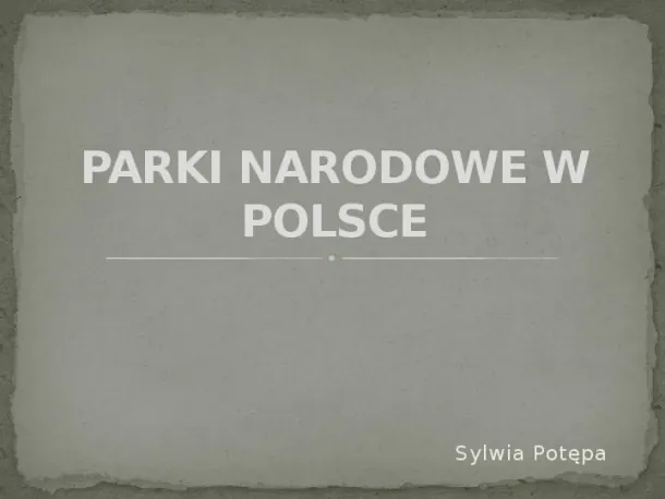 Parki Narodowe w Polsce - Slide pierwszy