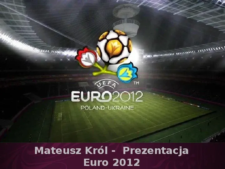 Prezentacja Euro 2012 - Slide 1