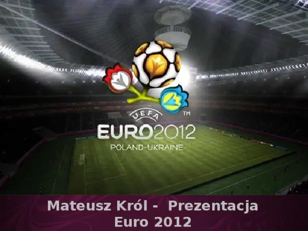 Prezentacja Euro 2012 - Slide pierwszy