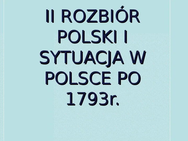 II Rozbiór Polski - Slide 1