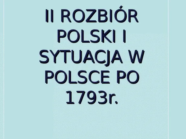 II Rozbiór Polski - Slide pierwszy