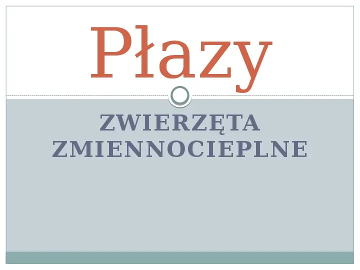 Płazy - zwierzęta zmiennocieplne - Slide 1