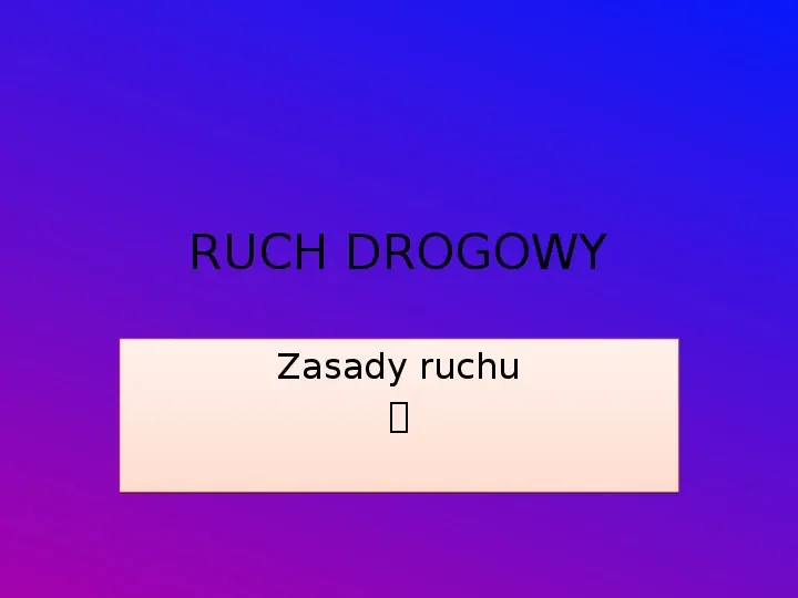 Ruch Drogowy - Slide 1