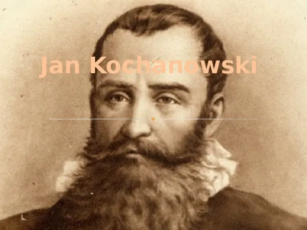 Jan Kochanowski - Slide pierwszy