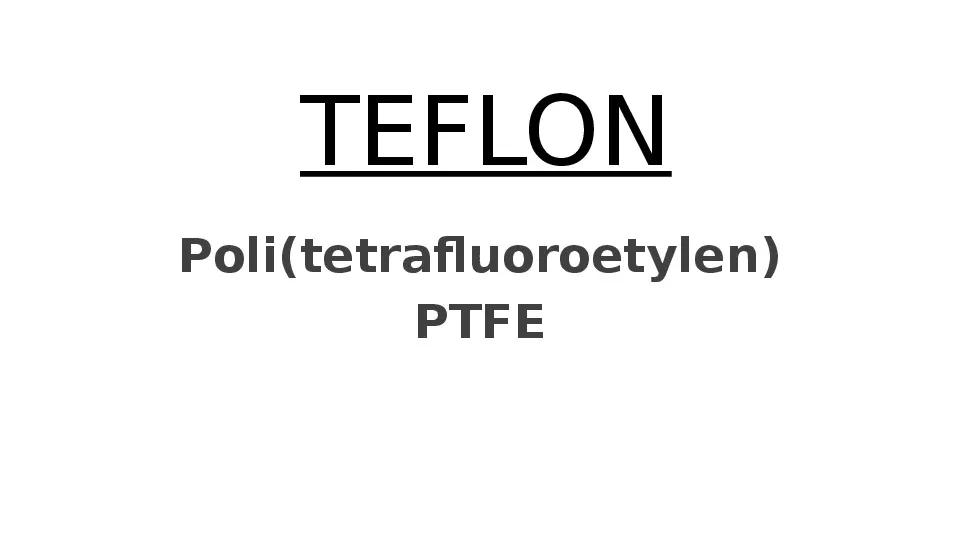 Teflon - Slide 1