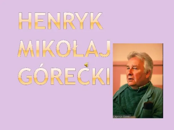 Henryk Mikołaj Górecki - Slide pierwszy