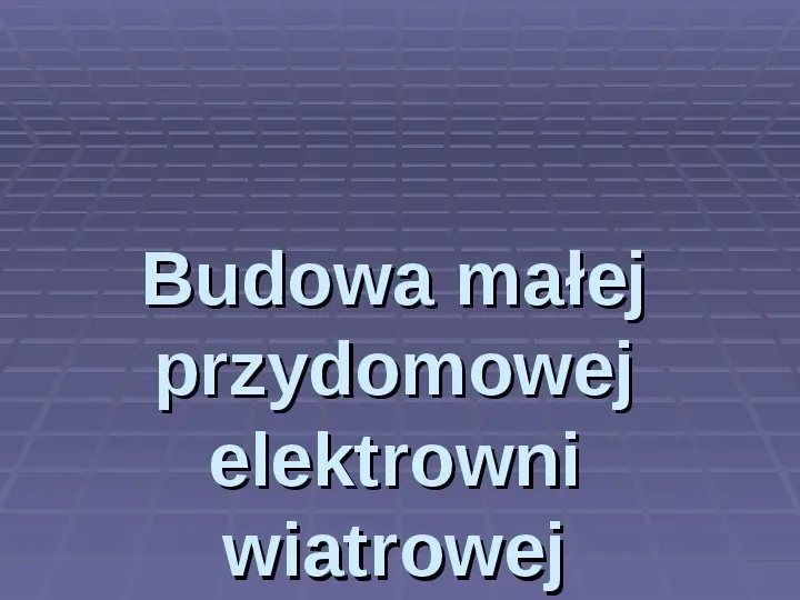 Jak działa elektrownia wiatrowa? Jak zbudować model wiatraka? - Slide 12