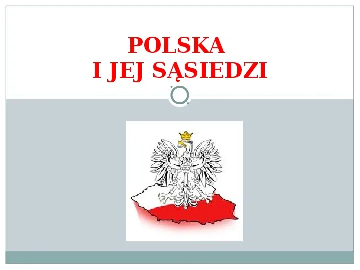 Polska i jej sąsiedzi - Slide 1